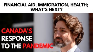 CANADA'S RESPONSE TO THE PANDEMIC AND WHAT'S NEXT