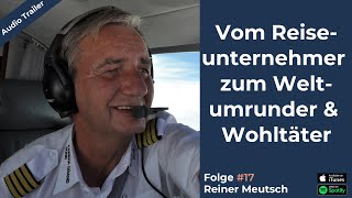 Reiner Meutsch - vom Reiseunternehmer zum Weltumrunder und Wohltäter