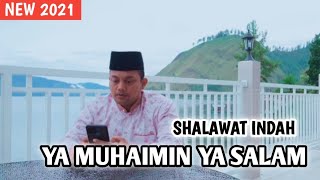 SHALAWAT BIKIN TENANG JIWA YA MUHAIMIN YA SALAM || 2021