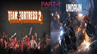 TEAM FORTRESS 2 & UNDAWN PC || ShivamSpinYT Is LIVE || PART-1