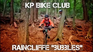 Raincliffe Woods “Bubbles” & more! KP Bike Club