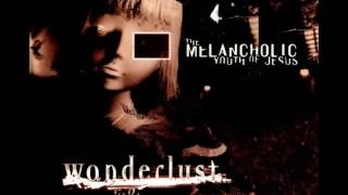 The Melancholic Youth Of Jesus - Wonderlust (EP STREAM)