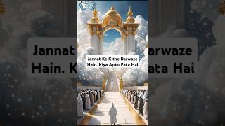 Jannat ke Kitne Darwaze Hain | Kiya Apko Pata hai | #facts #islamiceducation