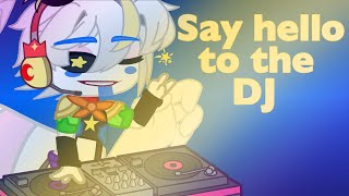 Say hello to the dj