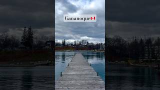 Gananoque , a little town 20 mins from Kingston, Ontario 🇨🇦