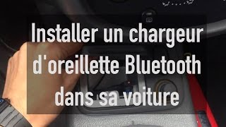 Installer un chargeur d'oreillette Bluetooth dans sa voiture