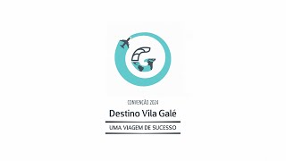 Convenção Vila Galé 2024 - 18/04 - Destino Vila Galé: Uma viagem de sucesso