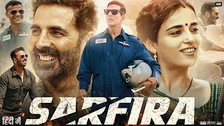 Sarfira Full Movie | Akshay Kumar | Radhika Madan | Paresh Rawal | Review & Facts HD