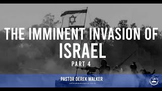 LIVE:11AM - Sunday 26th November 2023 -Pastor Derek Walker: The Imminent Invasion of Israel - Part 4