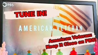 Tune Into American Veteran: Keep It Close On PBS!