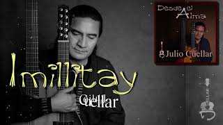 Julio Cuellar- IMILLITAY- Video Lyrics