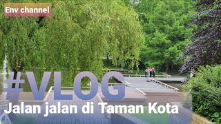 Jalan jalan di Taman Kota #VLOG