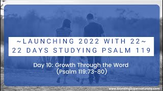 "Growth Through the Word"  - Day 10 of Launching 2022 with 22: A Study of Psalm 119