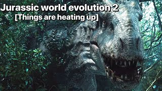 Jurassic world evolution 2 [Things are heating up]