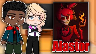 Spider-Verse React To Alastor | Hazbin Hotel | Gacha react