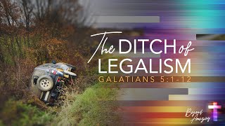 The Ditch of Legalism  - Pastor Jeff Schreve