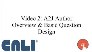 Overview of A2J Author and Basic Question Design (Video 2 in 2017 Training Series)