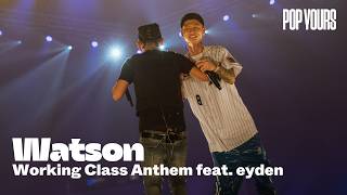 Watson - Working Class Anthem feat. eyden (Live at POP YOURS 2024)