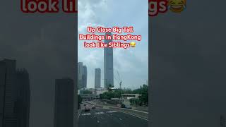 Up Close Big Tall Buildings in HongKong Look Like Siblings😂