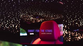 Andre Carasic  - Shoot For The Stars (prod. TheSkyBeats)