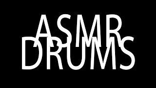 ASMR DRUMS