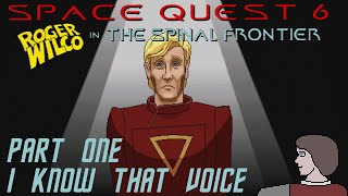 Space Quest 6 - Part One: I Know That Voice