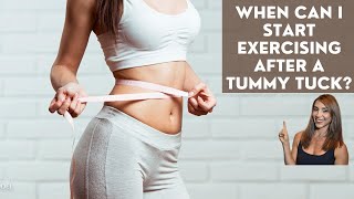 When can I start exercising after a tummy tuck?