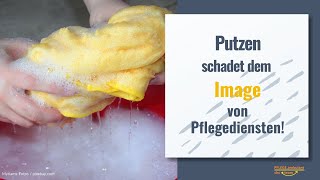 Putzen schadet dem Image von ambulanten Pflegediensten