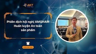 Phiên dịch hội nghị AMCHAM Huấn luyện an toàn sản phẩm| Phien Dich Vien by AKT - Interpreter Vietnam