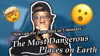 The Most Dangerous Places On Earth!!! Reaction