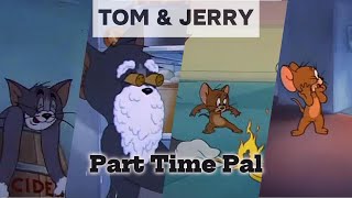 Tom and jerry, Part Time Pal | part 3 | tom and jerry cartoon | cartoon | cartoon tom and jerry