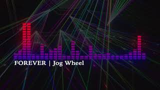 Forever (EDM) | Jog Wheel