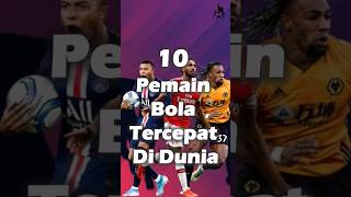 10 Pemain Bola Tercepat Di Dunia