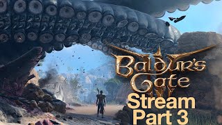 🔴Baldur's Gate 3!-Walkthrough Gameplay Stream!-Part 3