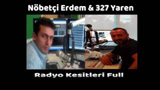 Nöbetçi Erdem  327 Yaren Radyo Kesitleri Full