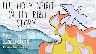 Exodus | Series: The Holy Spirit In The Bible Story | Neil Loxley | 22.01.2024