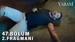 Yabani 47.Bölüm 2.Fragman | Yaman Hande'nin Tuzağına Düştü !