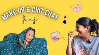 Makeup & Chit Chat with AAJI!