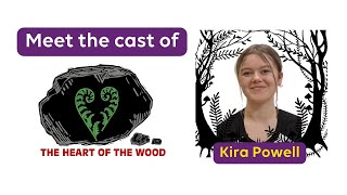 Meet the cast of The Heart of the Wood: Kira Powell