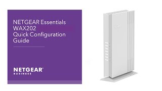 NETGEAR Essentials WiFi 6 (WAX202) Quick Configuration Guide | NETGEAR Business