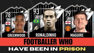 FOOTBALLERS WHO HAVE BEEN IN PRISON! 👀😱 ft. Maguire, Ronaldinho, Garrincha…