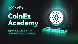 Exploring Cardano: The Future of Smart Contracts