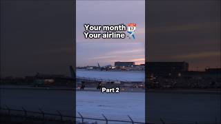 Your month 📆, Your airline ✈️ - Part 2 - #avgeeks #aviation #planes #flight #airline #pilot