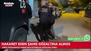 Terör propagandası yapan şahıs istanbulda gözaltına alındı