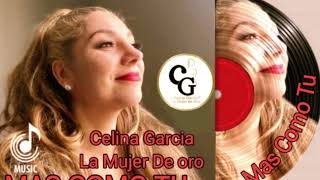 MAS COMO TU. Musica cristiana. Celina Garcia “La mujer de oro”