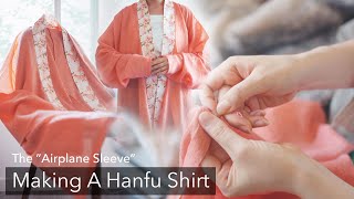 DIY Hanfu  - Oversized Song Dynasty “Airplane Sleeve" Facing Lapel Shirt