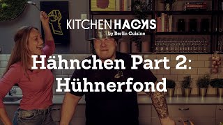 KITCHEN HACKS | S01E11 | "Hähnchen Fond" | Berlin Cuisine