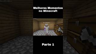 Melhores Momentos no Minecraft 1