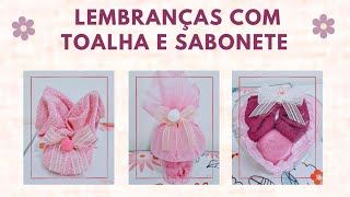 LEMBRANCINHAS COM TOALHA E SABONETE|MIX PARTE 2