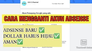 Cara mengganti akun adsense lama ke adsense yang baru 2021